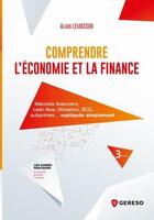 Couverture du livre « Comprendre l'économie et la finance : marchés financiers, cash-flow, titrisation, bce, subprimes... (3e édition) » de Alain Lemasson aux éditions Gereso