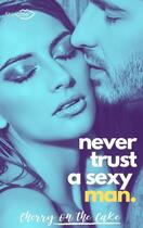 Couverture du livre « Never trust a sexy man » de  aux éditions Shingfoo