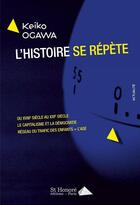 Couverture du livre « L histoire se repete » de Ogawa Keiko aux éditions Saint Honore Editions