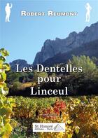 Couverture du livre « Les dentelles pour linceul » de Robert Reumont aux éditions Saint Honore Editions