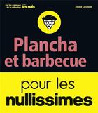 Couverture du livre « Plancha et barbecue pour les nullissimes » de Emilie Laraison aux éditions First