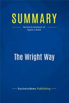 Couverture du livre « Summary: The Wright Way : Review and Analysis of Eppler's Book » de Businessnews Publish aux éditions Business Book Summaries