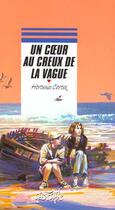 Couverture du livre « Un Coeur Au Creux De La Vague » de Michel Riu et Cortex Hortense aux éditions Rageot