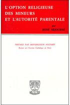 Couverture du livre « L'option religieuse des mineurs et l'autorité parentale » de Rene Sejourne aux éditions Beauchesne