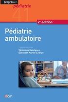 Couverture du livre « Pédiatrie ambulatoire (2e édition) » de Veronique Desvignes et Elisabeth Martin-Lebrun aux éditions Doin