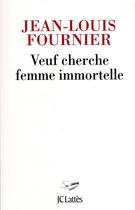 Couverture du livre « Veuf cherche femme immortelle » de Jean-Louis Fournier aux éditions Lattes