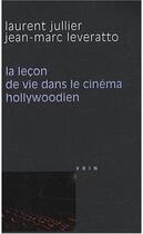 Couverture du livre « La leçon de vie dans le cinéma hollywoodien » de Jean-Marc Leveratto et Laurent Jullier aux éditions Vrin