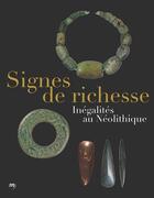 Couverture du livre « Signes de richesse ; inégalités au Néolithique » de  aux éditions Reunion Des Musees Nationaux