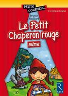 Couverture du livre « Le petit chaperon rouge, mime ; 6/8 ans » de Brigitte Saussard aux éditions Retz