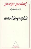 Couverture du livre « Lignes de vie Tome 2 ; auto-bio-graphie » de Georges Gusdorf aux éditions Odile Jacob