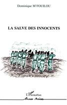 Couverture du livre « La salve des innocents » de Dominique M'Fouilou aux éditions L'harmattan