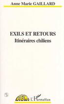 Couverture du livre « Exils et retours : Itinéraires chiliens » de Anne-Marie Gaillard aux éditions L'harmattan