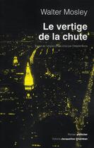 Couverture du livre « Le vertige de la chute » de Walter Mosley aux éditions Jacqueline Chambon