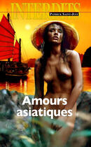 Couverture du livre « Les interdits : Amours asiatiques » de Patrick Saint-Just aux éditions Media 1000