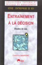 Couverture du livre « Entrainement a la decision etude de cas » de Christian Bourion aux éditions Eska