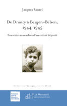 Couverture du livre « De Drancy à Bergen-Belsen, 1944-1945 ; souvenirs rassemblés d'un enfant déporté » de Jacques Saurel aux éditions Le Manuscrit