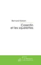 Couverture du livre « Corentin et les squelettes » de Bernard Kieken aux éditions Le Manuscrit