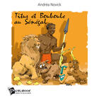 Couverture du livre « Titus et Bouboule au Sénégal » de Andrea Novick aux éditions Publibook