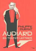 Couverture du livre « Audiard en toutes lettres » de Philippe Durant aux éditions Cherche Midi