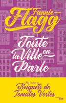 Couverture du livre « Toute la ville en parle » de Fannie Flagg aux éditions Cherche Midi