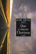 Couverture du livre « Que s'ouvre l'horizon » de Karl-Heinz Ott aux éditions Phebus