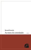 Couverture du livre « Au menu du commissaire » de Bernard Eustache aux éditions Editions Du Panthéon