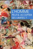 Couverture du livre « L'homme peut-il accepter ses limites ? » de Gilles Boeuf et Jean-Francois Toussaint et Bernard Swynghedauw aux éditions Quae