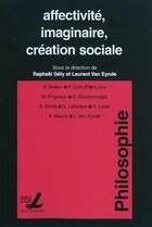 Couverture du livre « Affectivité, imaginaire, création sociale » de Raphael Gely et Laurent Van Eynde aux éditions Pu De Saint Louis