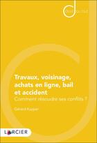 Couverture du livre « Résoudre ses conflits civils et commerciaux » de Gerard Kuyper aux éditions Larcier