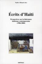 Couverture du livre « Écrits d'Haïti, perspectives sur la littérature haïtienne contemporaine (1986-2006) » de Nadege Menard aux éditions Karthala