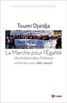 Couverture du livre « La marche pour l'égalité ; entretiens avec Adil Jazouli » de Adil Jazouli et Toumi Djaidja aux éditions Editions De L'aube