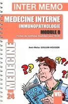 Couverture du livre « Inter memo medecine interne immunopathologie module 8 » de A.Goulam-Houssen aux éditions Vernazobres Grego