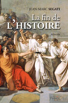 Couverture du livre « La fin de l'histoire » de Jean-Marc Segati aux éditions Persee