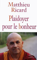 Couverture du livre « Plaidoyer pour le bonheur » de Matthieu Ricard aux éditions Nil Editions