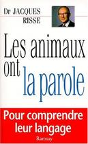 Couverture du livre « Les animaux ont la parole » de Jacques Risse aux éditions Ramsay