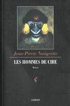 Couverture du livre « Les Hommes De Cire » de Jean-Pierre Naugrette aux éditions Climats