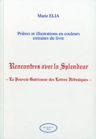 Couverture du livre « Livret prieres et illustrations rencontres avec la splendeur » de Marie Elia aux éditions Altess