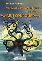 Couverture du livre « Voyages et aventures du capitaine cougourdan » de Eugene Mouton aux éditions La Decouvrance