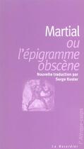 Couverture du livre « Martial ou l'epigramme obscene » de Serge Koster aux éditions La Musardine