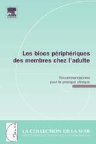 Couverture du livre « Les blocs peripheriques des membres chez l'adulte - recommandations pour la pratique clinique » de Eric Viel aux éditions Elsevier-masson