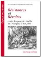 Couverture du livre « Resistances et revoltes contre les pouvoirs etablis de l'antiquite a nos jours » de Lucien Abemon aux éditions Ibis Rouge Editions