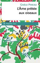 Couverture du livre « L'âme prêtée aux oiseaux » de Gisele Pineau aux éditions Philippe Rey