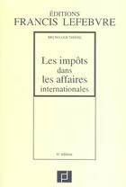 Couverture du livre « Les impots dans les affaires internationales » de  aux éditions Lefebvre