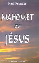 Couverture du livre « Mahomet ou jésus » de Karl Pfander aux éditions Editions De Paris
