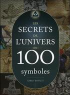 Couverture du livre « Les secrets de l'univers en 100 symboles » de Sarah Bartlett aux éditions Vega