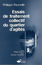 Couverture du livre « Essais de traitement collectif du quartier d'agités » de Paumelle P aux éditions Ehesp