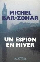 Couverture du livre « Un espion en hiver » de Bar-Zohar Michel aux éditions Mazarine
