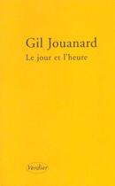 Couverture du livre « Le jour et l'heure » de Gil Jouanard aux éditions Verdier