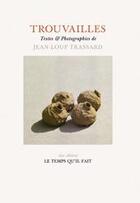 Couverture du livre « Trouvailles » de Jean-Loup Trassard aux éditions Le Temps Qu'il Fait