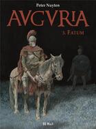 Couverture du livre « Auguria t.3 : Fatum » de Peter Nuyten aux éditions Bd Must